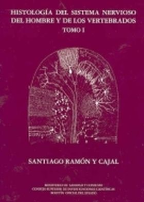 Histología del sistema nervioso del hombre y de los vertebrados. Tomo I