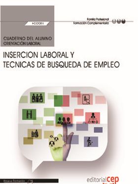 CUADERNO DEL ALUMNO. INSERCION LABORAL Y TECNICAS DE BUSQUEDA DE EMPLEO (FCOO01)