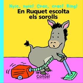 EN RUQUET ESCOLTA ELS SOROLLS