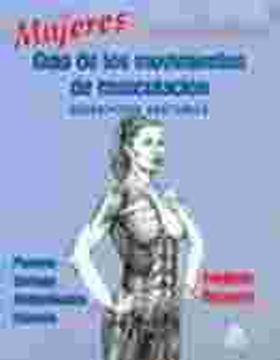 Mujeres. Guía de los movimientos de musculación -descripción anatómica- (Color)