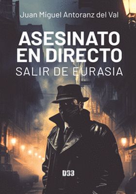 ASESINATO EN DIRECTO. SALIR DE EURASIA