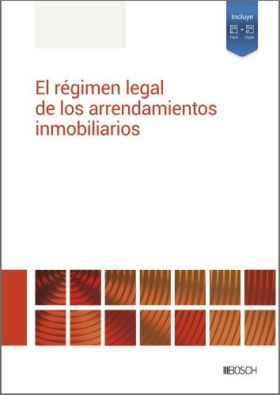 EL RÉGIMEN LEGAL DE LOS ARRENDAMIENTOS INMOBILIARIOS