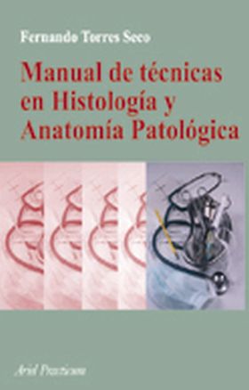 Manual de técnicas en Histología y Anatomía Patológica