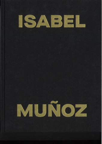 Isabel Muñoz. Antropología de los sentidos