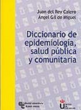 Diccionario de epidemiología, salud pública y comunitaria