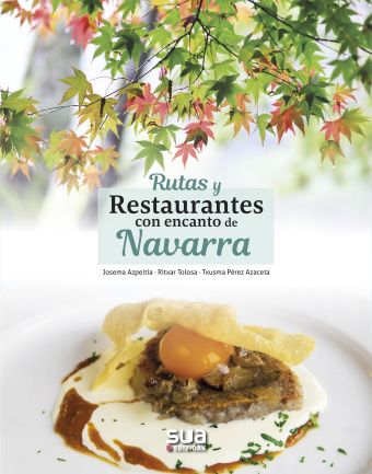 Rutas y restaurantes con encanto de Navarra