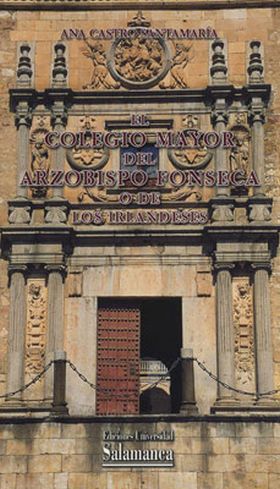 EL COLEGIO MAYOR DEL ARZOBISPO FONSECA O DE LOS IRLANDESES