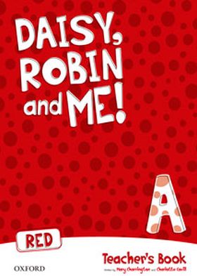 Daisy, Robin & Me! Red A. Teacher's Book