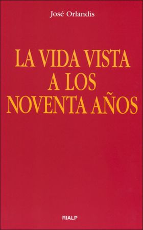 LA VIDA VISTA A LOS NOVENTA AÑOS