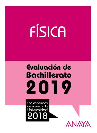 FISICA. EVALUACION DE BACHILLERATO 2018 . PRUEBAS 