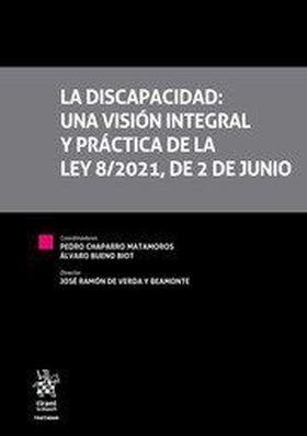 LA DISCAPACIDAD: UNA VISIÓN INTEGRAL Y PRÁCTICA DE LA LEY 82021, DE 2 DE JUNIO