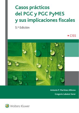 Casos prácticos del PGC y PGC Pymes y sus implicaciones fiscales (5.ª edición)