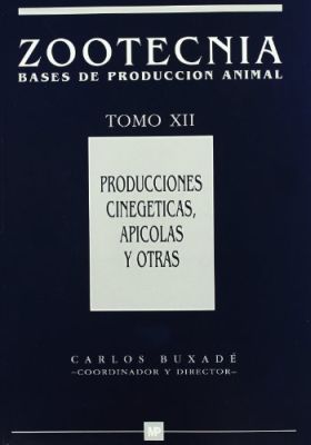 Producciones cinegéticas, apícolas y otras. Zootecnia Tomo XII