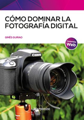 CÓMO DOMINAR LA FOTOGRAFÍA DIGITAL