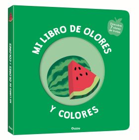 MI LIBRO DE OLORES Y COLORES. FRUTAS DELICIOSAS