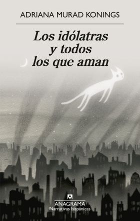IDOLATRAS Y TODOS LOS QUE AMAN, LOS