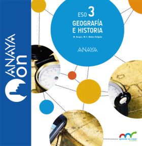 GEOGRAFÍA E HISTORIA 3. ESO. ANAYA ON.