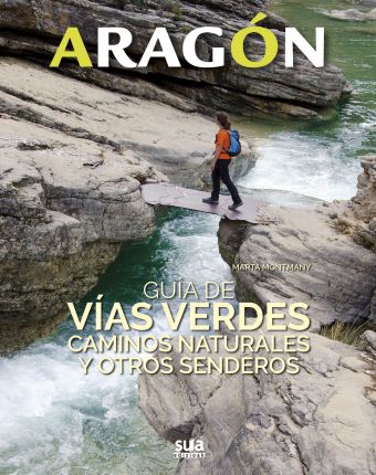 ARAGON. GUIA DE VIAS VERDES, CAMINOS NATURALES... 