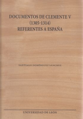 DOCUMENTOS DE CLEMENTE V (1305-1314) REFERENTES A 