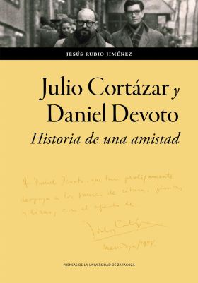 Julio Cortázar y Daniel Devoto: Historia de una amistad