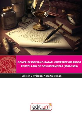 GONZALO SOBEJANO-RAFAEL GUTIERREZ GIRARDOT. EPISTOLARIO DE DOS HISPANISTAS (1981