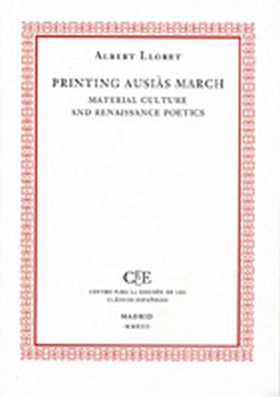 PRINTING AUSIAS MARCH. MATERIAL CULTURE AND RENAISSANCE POETICS
