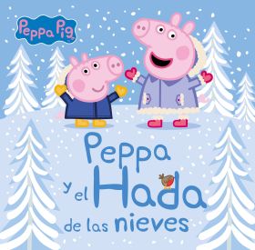 PEPPA Y EL HADA DE LAS NIEVES (PEPPA PIG. PRIMERAS
