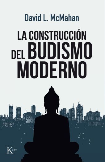 LA CONSTRUCCION DEL BUDISMO MODERNO