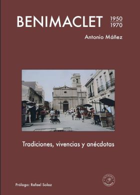 BENIMACLET. TRADICIONES, VIVENCIAS Y ANÉCDOTAS
