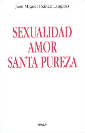 Sexualidad, amor, santa pureza