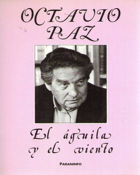 El Águila y el Viento. Homenaje a Octavio Paz