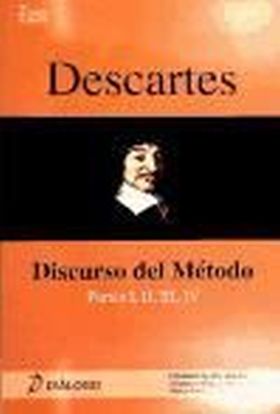 DISCURSO DEL METODO(DIALOGO) PARTES I,II,III,IV