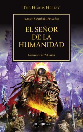 EL SEÑOR DE LA HUMANIDAD. THE HORUS HERESY 41