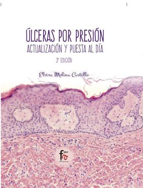 ÙLCERAS POR PRESIÓN. ACTUALIZACIÓN Y PUESTA AL DÍA-3ª EDICIÓ