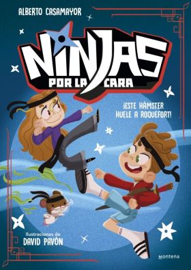 NINJAS POR LA CARA 1 - ESTE HAMSTER HUELE A ROQUEFORT!