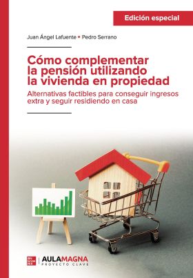 COMO COMPLEMENTAR LA PENSION UTILIZANDO LA VIVIENDA EN PROPIEDAD (EDICION ESPECI