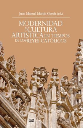 Modernidad y cultura artística en tiempos de los Reyes Católicos