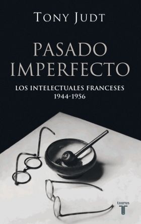 Pasado imperfecto. Los intelectuales franceses 1944-4956