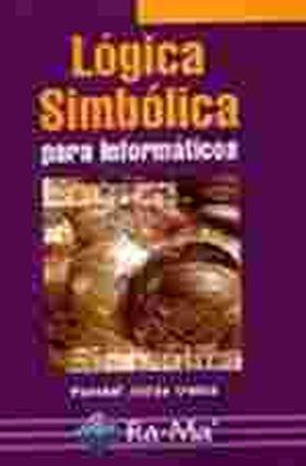 Lógica Simbólica para Informáticos.