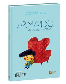 ARMANDO, ¿NO ESTARÁS LLORANDO?