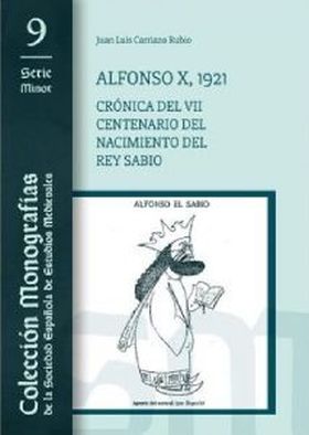ALFONSO X, 1921. CRÓNICA DEL VII CENTENARIO DEL NACIMIENTO DEL REY SABIO