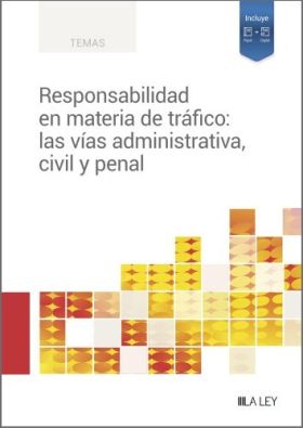 RESPONSABILIDAD EN MATERIA DE TRÁFICO: LAS VÍAS ADMINISTRATIVA, C