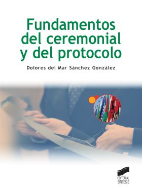 FUNDAMENTOS DEL CEREMONIAL Y DEL PROTOCOLO