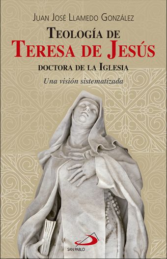 TEOLOGÍA DE TERESA DE JESÚS, DOCTORA DE LA IGLESIA