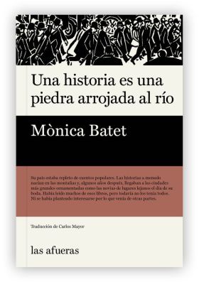 UNA HISTORIA ES UNA PIEDRA ARROJADA AL RÍO