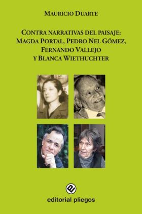 Contra narrativas del paisaje: Magda Portal, Pedro Nel Gómez, Fernando Vallejo y