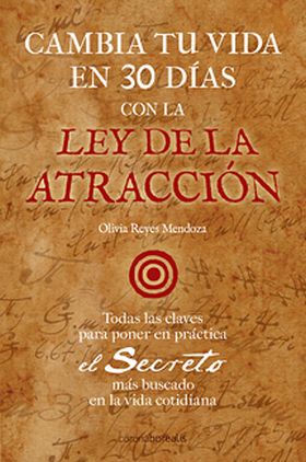 CAMBIA TU VIDA EN 30 DIAS CON LA LEY DE LA ATRACCION