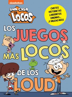 UNA CASA DE LOCOS. ACTIVIDADES - LOS JUEGOS MAS LOCOS DE LOS LOUD