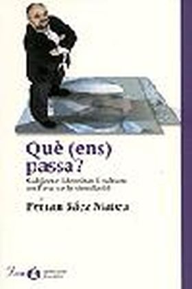 QUÈ (ENS) PASSA?