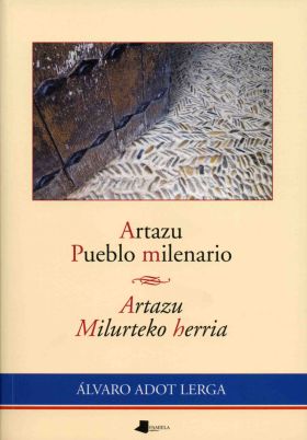 Artazu. Pueblo milenario / Artazu. Milurteko herria